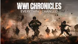 WWI Chronicles: Everything Changed