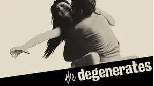 The Degenerates