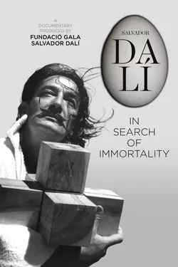 Salvador Dali: In Search of Immortality