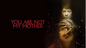 You Are Not My Mother