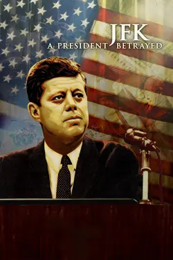 JFK: A President Betrayed