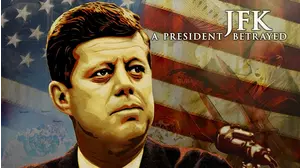 JFK: A President Betrayed