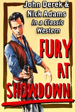 FURY AT SHOWDOWN - John Derek & Nick Adams in a Classic Western