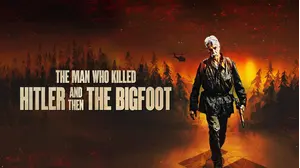 The Man Who Killed Hitler and Then the Bigfoot