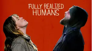 Fully Realized Humans