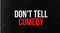 Don't Tell Comedy