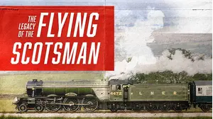 The Legacy Of The Flying Scotsman