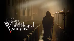 The Case of the Whitechapel Vampire