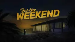 For the Weekend