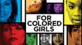 For Colored Girls