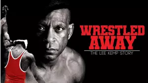 Wrestled Away: The Lee Kemp Story