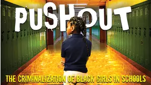 Pushout: The Criminalization of Black Girls in Schools