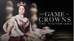The Game of Crowns: The Victorians