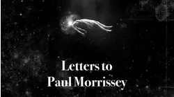 Letters to Paul Morrissey