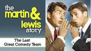 The Martin & Lewis Story: The Last Great Comedy Team