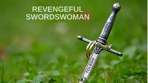 Revengeful Swordswoman