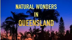 Natural Wonders in Queensland