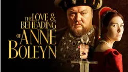 The Love & Beheading Of Anne Boleyn