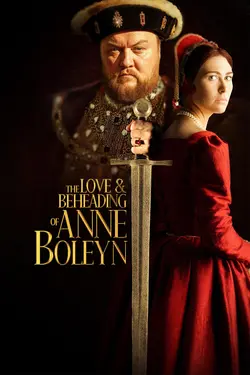 The Love & Beheading Of Anne Boleyn