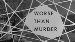 Worse Than Murder