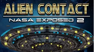 Alien Contact Nasa Exposed 2