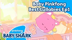 Baby Pinkfong Best Lullabies 1