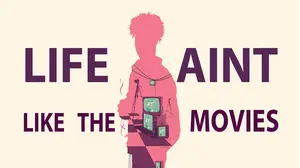 Life Ain't Like the Movies