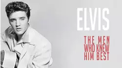 Elvis: The Men Who Knew Him Best