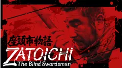 ZATOICHI: The Blind Swordsman