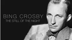 Bing Crosby: Still of the Night