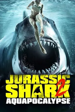 Jurassic Shark 2: Aquapocalypse
