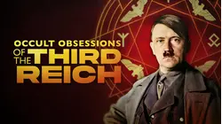 Occult Obsessions of the Third Reich