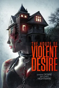 The House of Violent Desire