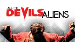 All The Devil's Aliens
