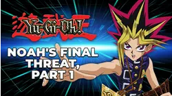 Noah's Final Threat, Part 1