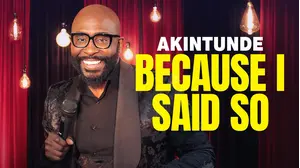 Because I Said So: Akitunde