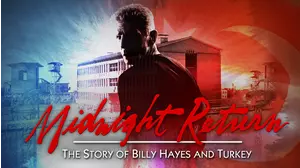 Midnight Return: The Story of Billy Hayes and Turkey