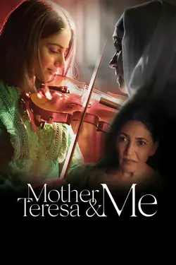 Mother Teresa & Me