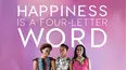 Happiness Is a Four Letter Word