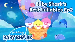Baby Shark's Best Lullabies 2