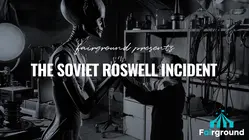 The Soviet Roswell Incident