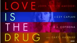 Love Is the Drug
