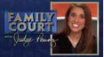 Family Court with Judge Penny