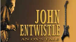 An Ox's Tale: The John Entwistle Story