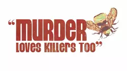 Murder Loves Killers Too