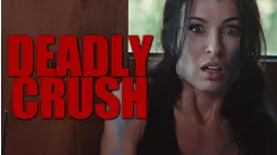 Deadly Crush