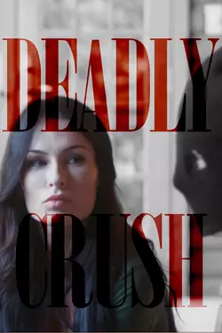Deadly Crush
