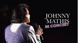 Johnny Mathis: In Concert