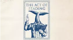 The Act of Reading