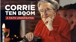 Corrie Ten Boom- A Faith Undefeated